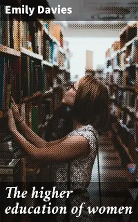 Davies |  The higher education of women | eBook | Sack Fachmedien