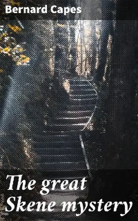 Capes |  The great Skene mystery | eBook | Sack Fachmedien