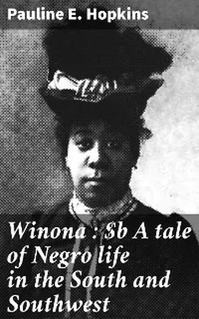 Hopkins |  Winona : A tale of Negro life in the South and Southwest | eBook | Sack Fachmedien