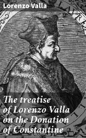 Valla |  The treatise of Lorenzo Valla on the Donation of Constantine | eBook | Sack Fachmedien