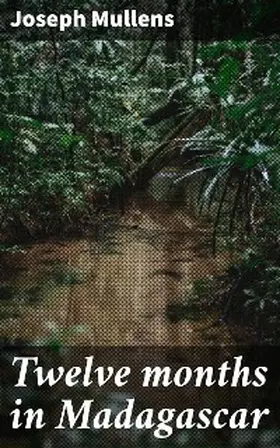 Mullens |  Twelve months in Madagascar | eBook | Sack Fachmedien