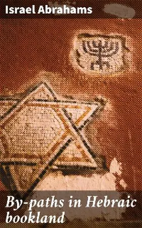 Abrahams |  By-paths in Hebraic bookland | eBook | Sack Fachmedien