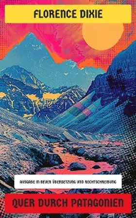 Dixie |  Quer durch Patagonien | eBook | Sack Fachmedien