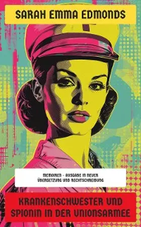 Edmonds |  Krankenschwester und Spionin in der Unionsarmee | eBook | Sack Fachmedien
