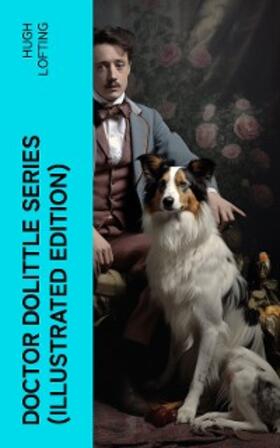 Lofting |  Doctor Dolittle Series (Illustrated Edition) | eBook | Sack Fachmedien