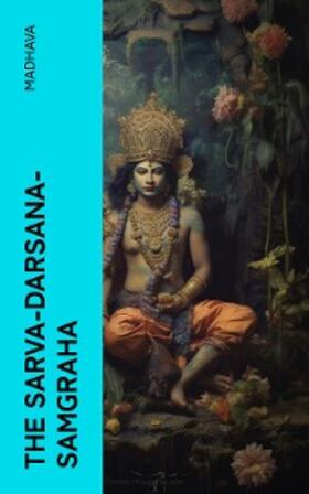 Madhava |  The Sarva-Darsana-Samgraha | eBook | Sack Fachmedien