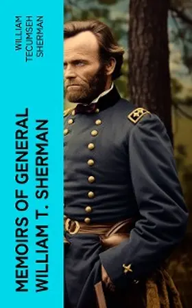 Sherman |  Memoirs of General William T. Sherman | eBook | Sack Fachmedien