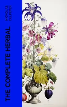 Culpeper |  The Complete Herbal | eBook | Sack Fachmedien