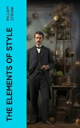 Strunk |  The Elements of Style | eBook | Sack Fachmedien