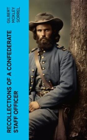 Sorrel |  Recollections of a Confederate Staff Officer | eBook | Sack Fachmedien