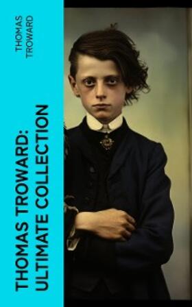 Troward |  Thomas Troward: Ultimate Collection | eBook | Sack Fachmedien