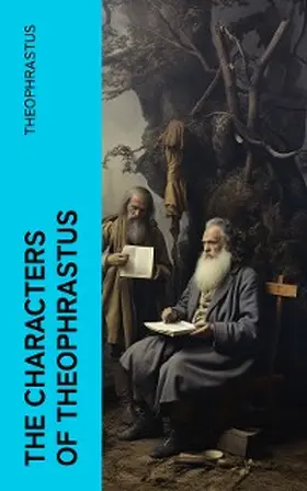 Theophrastus |  The Characters of Theophrastus | eBook | Sack Fachmedien