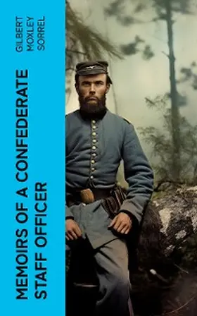 Sorrel |  Memoirs of a Confederate Staff Officer | eBook | Sack Fachmedien