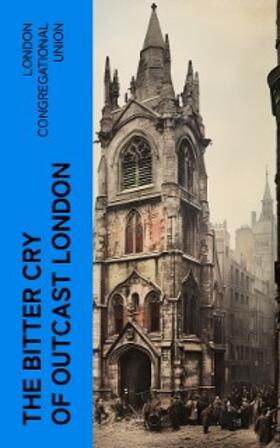 Union |  The bitter cry of outcast London | eBook | Sack Fachmedien