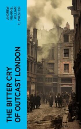 Mearns / Preston |  The Bitter Cry of Outcast London | eBook | Sack Fachmedien