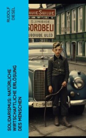 Diesel |  Solidarismus: Natürliche wirtschaftliche Erlösung des Menschen | eBook | Sack Fachmedien
