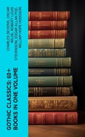 Dickens / Brontë / Godwin |  Gothic Classics: 60+ Books in One Volume | eBook | Sack Fachmedien