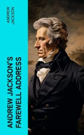 Jackson |  Andrew Jackson's Farewell Address | eBook | Sack Fachmedien