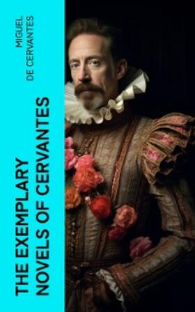 De Cervantes |  The Exemplary Novels of Cervantes | eBook | Sack Fachmedien