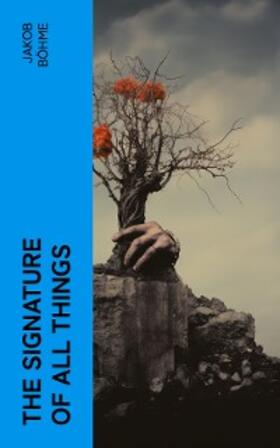 Böhme |  The Signature of All Things | eBook | Sack Fachmedien