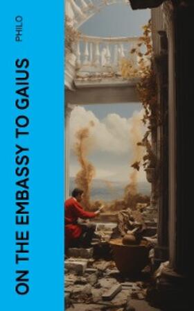 Philo |  On the Embassy to Gaius | eBook | Sack Fachmedien