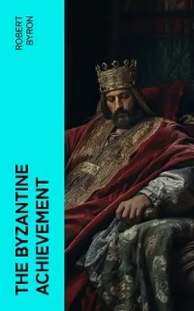 Byron |  The Byzantine Achievement | eBook | Sack Fachmedien