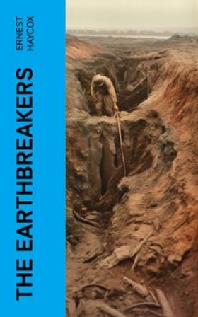Haycox |  The Earthbreakers | eBook | Sack Fachmedien