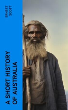 Scott |  A Short History of Australia | eBook | Sack Fachmedien