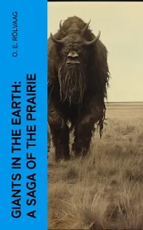 Rölvaag |  Giants in the Earth: A Saga of the Prairie | eBook | Sack Fachmedien