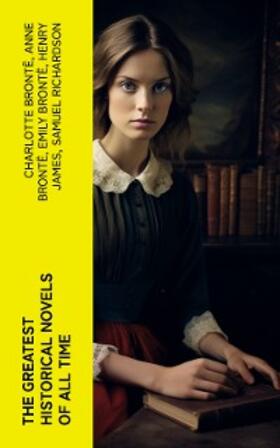 Brontë / Wharton / Edgeworth |  The Greatest Historical Novels of All Time | eBook | Sack Fachmedien