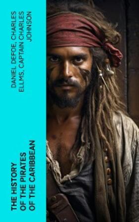 Defoe / Ellms / Johnson |  The History of the Pirates of the Caribbean | eBook | Sack Fachmedien
