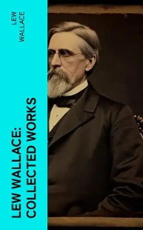 Wallace |  Lew Wallace: Collected Works | eBook | Sack Fachmedien
