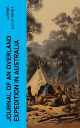 Leichhardt |  Journal of an Overland Expedition in Australia | eBook | Sack Fachmedien