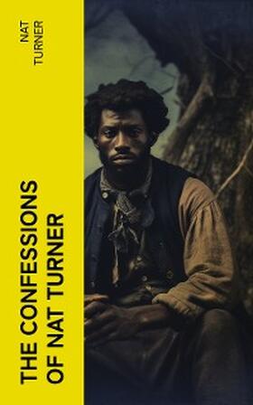 Turner |  The Confessions of Nat Turner | eBook | Sack Fachmedien