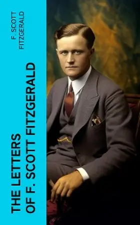 Fitzgerald |  THE LETTERS OF F. SCOTT FITZGERALD | eBook | Sack Fachmedien