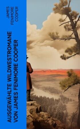 Cooper |  Ausgewählte Wildwestromane von James Fenimore Cooper | eBook | Sack Fachmedien