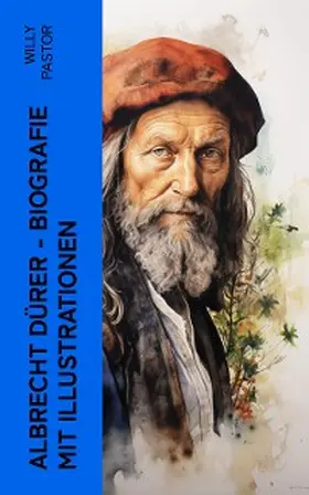 Pastor |  Albrecht Dürer - Biografie mit Illustrationen | eBook | Sack Fachmedien