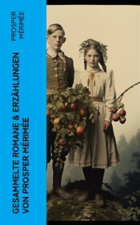 Mérimée |  Gesammelte Romane & Erzählungen von Prosper Mérimée | eBook | Sack Fachmedien