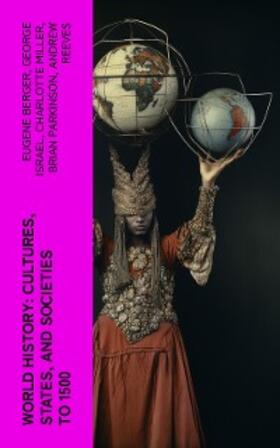 Berger / Israel / Miller |  World History: Cultures, States, and Societies to 1500 | eBook | Sack Fachmedien