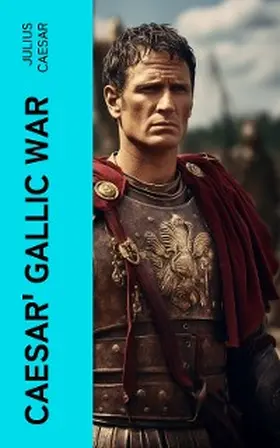 Caesar |  Caesar' Gallic War | eBook | Sack Fachmedien