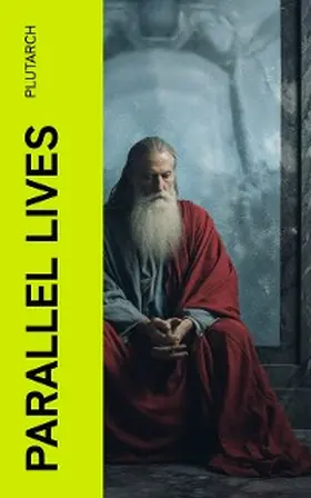 Plutarch |  Parallel Lives | eBook | Sack Fachmedien