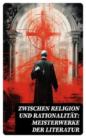 Dostojewski / Gotthelf / Hugo |  Zwischen Religion und Rationalität: Meisterwerke der Literatur | eBook | Sack Fachmedien