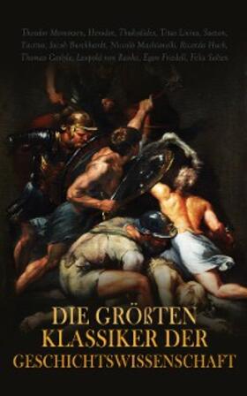 Mommsen / Carlyle / Ranke |  Die größten Klassiker der Geschichtswissenschaft | eBook | Sack Fachmedien