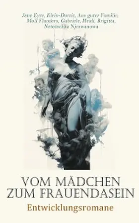 Austen / Defoe / Andreas-Salomé |  Vom Mädchen zum Frauendasein: Entwicklungsromane | eBook | Sack Fachmedien