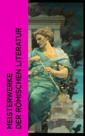 Aurel / Livius / Lesbos |  Meisterwerke der römischen Literatur | eBook | Sack Fachmedien