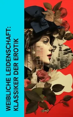 Leffler / Cleland / Bretonne |  Weibliche Leidenschaft: Klassiker der Erotik | eBook | Sack Fachmedien