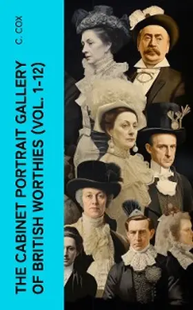 Cox / Knight |  The Cabinet Portrait Gallery of British Worthies (Vol. 1-12) | eBook | Sack Fachmedien