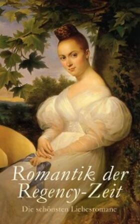 Austen / Brontë / Hugo |  Romantik der Regency-Zeit: Die schönsten Liebesromane | eBook | Sack Fachmedien