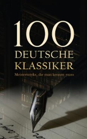 Kafka / Fontane / Brentano |  100 Deutsche Klassiker - Meisterwerke, die man kennen muss | eBook | Sack Fachmedien