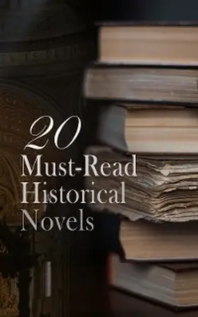 Bulwer-Lytton / Stevenson / Thackeray |  20 Must-Read Historical Novels | eBook | Sack Fachmedien